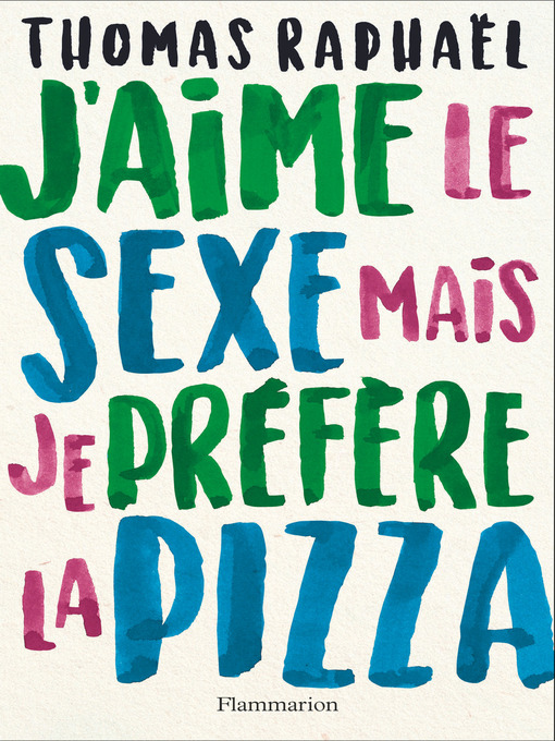 Title details for J'aime le sexe mais je préfère la pizza by Thomas Raphaël - Wait list